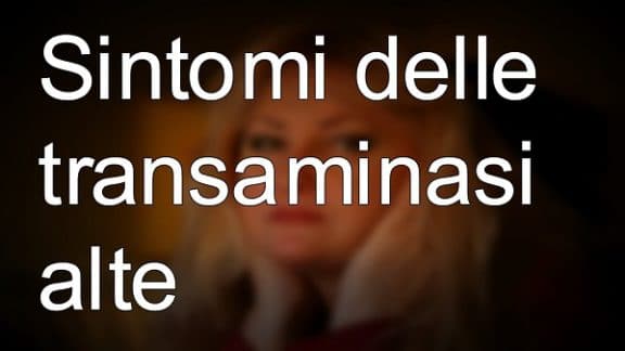 Transaminasi alte sintomi